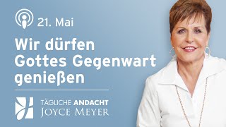 2105  Wir dürfen GOTTES Gegenwart genießen 🙌✨ – Tägliche Andacht von Joyce Meyer [upl. by Elahcim512]