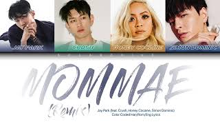 Jay Park — 몸매 Mommae Remix Feat Crush Simon Dominic amp Honey Cocaine Color Coded Lyrics [upl. by Rotkiv]