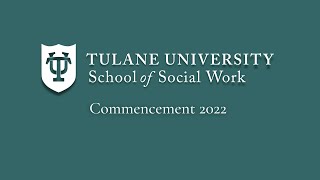 Tulane School of Social Work Commencement 2022 [upl. by Olaf]