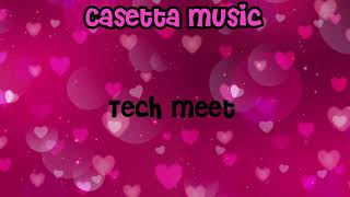 Casetta Music  Tech Meet [upl. by Arehc740]