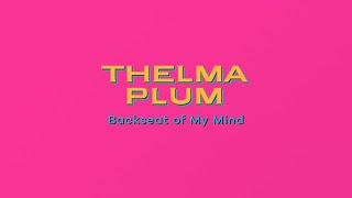 Thelma Plum  Backseat Of My Mind Lyric Video [upl. by Bodnar]