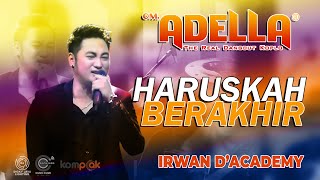 IRWAN DACADEMY  HARUSKAH BERAKHIR  COVER CLIP LIVE OM ADELLA PATENGTENG MODUNG BANGKLAN [upl. by Ayekam]