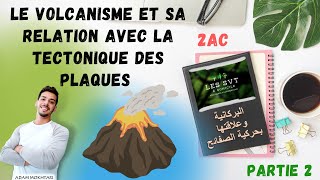 Le volcanisme et sa relation avec la tectonique des plaques  2AC  Partie 2 [upl. by Atrebor]