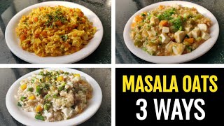 3 MASALA OATS RECIPES   High protein  🇮🇳 [upl. by Strauss]