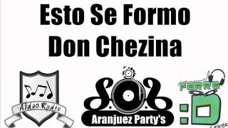 Esto Se Formo  Don Chezina AranjuezPartys [upl. by Kylah]