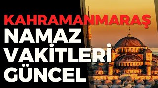 Kahramanmaraş Namaz Vakitleri  Kahramanmaraş Namaz Vakitleri Nasıl Öğrenilir GÜNCEL [upl. by Ahsima892]