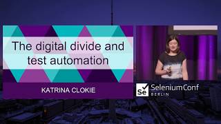 The Digital Divide and Test Automation  Katrina Clokie [upl. by Yebba461]