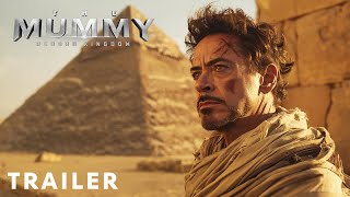 The Mummy Reborn Kingdom 2025 Concept Trailer  Robert Downey Jr [upl. by Klug]