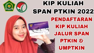 KIP KULIAH di SPAN PTKIN 2022  BEASISWA KIP KULIAH UIN IAIN dan STAIN [upl. by Eiramllij54]