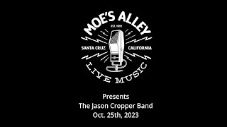 Jason Cropper BandMoes Alley Full SetSanta Cruz CAOctober 25th 2023 [upl. by Julieta504]