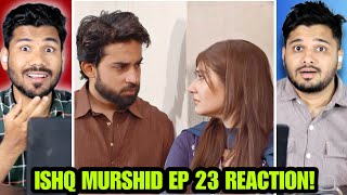 Indian Reaction on Ishq Murshid Episode 23 [upl. by Esirehc]