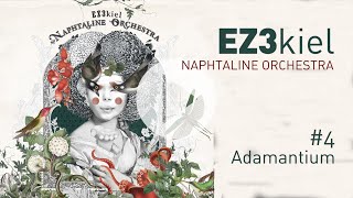 EZ3kiel  Naphtaline Orchestra 4 Adamantium [upl. by Sida494]