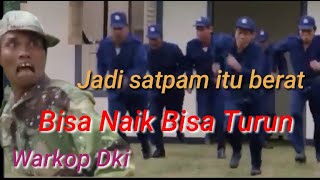 Jadi Satpam Itu Berat Warkop dki Bisa Naik Bisa Turun [upl. by Uni]