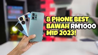 8 Phone Best bawah RM1000 Pertengahan 2023 [upl. by Locke]