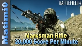 Marksman Rifle  20000 Score Per Minute  Battlefield 4 [upl. by Notfol]