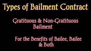 Types of Bailment  Gratituous bailment  NonGratituous Bailment  Classification of Bailment [upl. by Ajssatan]