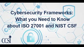 Cybersecurity Frameworks 102  What You Need to Know about ISO 27001 and NIST CSF [upl. by Naz]