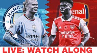 Manchester City vs Arsenal  WATCH ALONG [upl. by Albertson574]