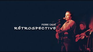 Pierre Calvé  Chanteur Québécois  Rétrospective [upl. by Aleron156]