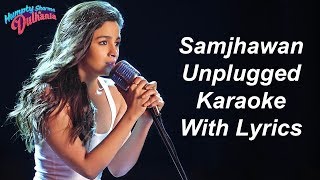 Samjhawan Unplugged Karaoke With Lyrics  Alia Bhatt  Female Karaoke [upl. by Streetman]