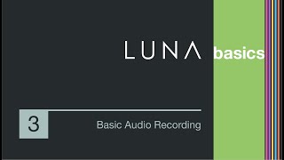 Basic Audio Recording in LUNA Recording System [upl. by Siro]