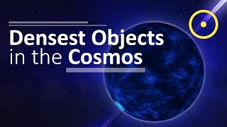 The Densest Objects in the Universe [upl. by Nady749]