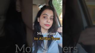 Best Moisturizers For Every Skin Type Oily Dry Comboskincarebeautymoisturizers [upl. by Apostles35]