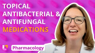 Topical Antibacterial and Antifungal Medications  Pharmacology Integumentary System LevelUpRN [upl. by Retsof]