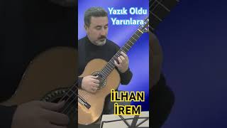 İLHAN İREM  Yazık Oldu Yarınlara shortsvideo gokhanyalcingitar  guitar music [upl. by Aoht]