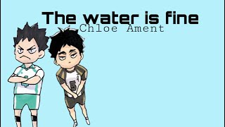 The Water Is Fine Plantonic Iwaaka HQ x Chloe Ament haikyuu haikyuutext [upl. by Casandra321]