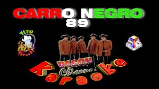 CARRO NEGRO 89 KARAOKE de VAGÓN CHICANO By Tito Rivera NO ORIGINAL Sin Derechos de Autor [upl. by Neenwahs]