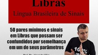 50 Pares Mínimos em Libras somados a sinais que possam confundir em um de seus parâmetros [upl. by Lorin]