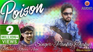 Non Stop Pahari Nati 2018  Poison  Pankaj Thakur  Music HunterZ [upl. by Tillo]