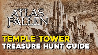 Atlas Fallen Temple Tower Treasure Hunt Guide [upl. by Cartwell208]