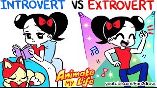 Animated  INTROVERT VS EXTROVERT Me  Animate My Life [upl. by Burra771]