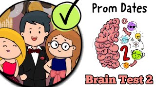 Brain Test 2  Prom Dates All Levels 1  20 [upl. by Cecilia118]