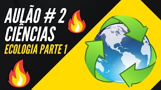 🔥Aulão 2 Biologia  Ecologia parte 1  O que Estudar para a ETEC🔥 [upl. by Leumas877]