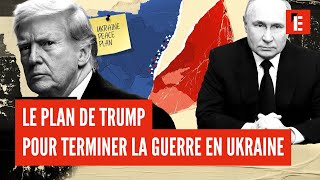 Le plan de Trump pour terminer la guerre en Ukraine [upl. by Nnalyrehc]