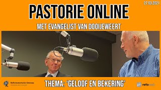 Pastorie online  met evangelist van Dooijeweert over het thema Geloof en bekering [upl. by Stoneman959]