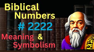 Biblical Number 2222 in the Bible – Meaning and Symbolism [upl. by Paco]