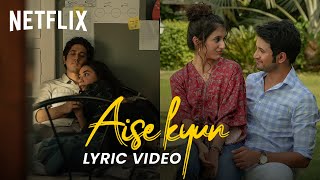 Aise Kyun Official Lyric Video  Rekha Bhardwaj Anurag Saikia Raj Shekhar  Mismatched Season 2 [upl. by Loris]