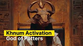 Khnum God of Potters Activation [upl. by Ylac]