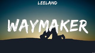 LEELAND  WAYMAKER Lyrics Bethel Music Elevation Worship Jeremy Camp [upl. by Fara]