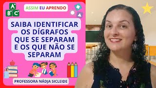 🌟 COMO SABER IDENTIFICAR OS DÍGRAFOS E USÁLOS NAS PALAVRAS Prof Nádja Sicleide🌟 [upl. by Witty]