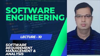 LECTURE 10  SOFTWARE REQUIREMENT MANAGEMENT AND ITS ANALYSIS  SOFTWARE ENGINEERING [upl. by Premer]