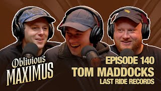 Putting Your Money Where Your Mouth Is w Tom Maddocks  Episode 140  Oblivious Maximus Podcast [upl. by Suoirad]