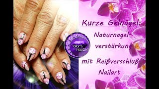 Kurze Gelnägel Naturnagelverstärkung mit Reißverschluß Nailart [upl. by Harwill]