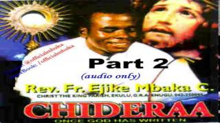 Chideraa Once God Has Written  Part 2 Official Father Mbaka [upl. by Cyndia]