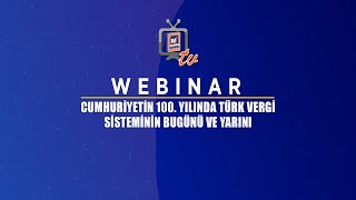 CUMHURİYETİN 100 YILINDA TÜRK VERGİ SİSTEMİNİN BUGÜNÜ VE YARINI [upl. by Suinotna]