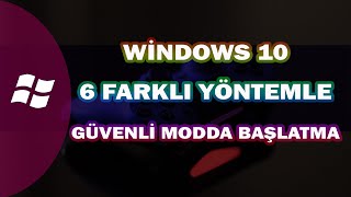 Windows 10 Komut İle Güvenli Mod Ekleme 6 Farklı Yöntemle Güvenli Modda Başlatma [upl. by Adilem]